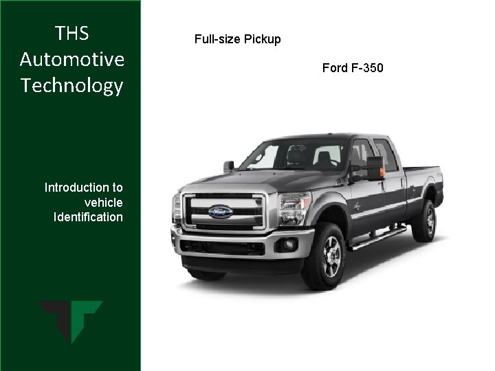 THS Automotive Technology Introduction to vehicle Identification Full-size Pickup Ford F-350 