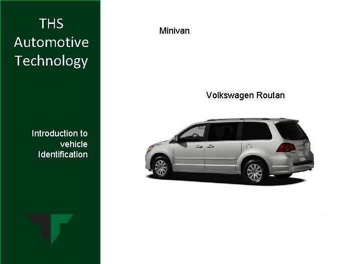 THS Automotive Technology Minivan Volkswagen Routan Introduction to vehicle Identification 
