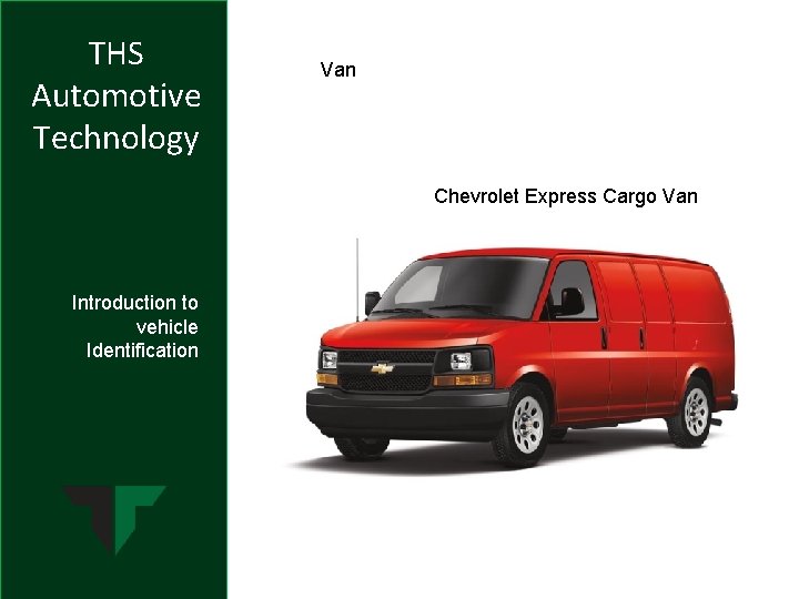 THS Automotive Technology Van Chevrolet Express Cargo Van Introduction to vehicle Identification 