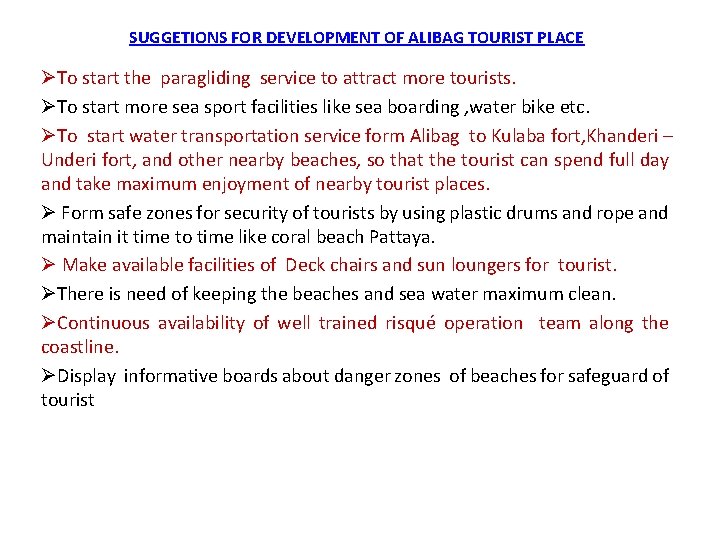 SUGGETIONS FOR DEVELOPMENT OF ALIBAG TOURIST PLACE ØTo start the paragliding service to attract