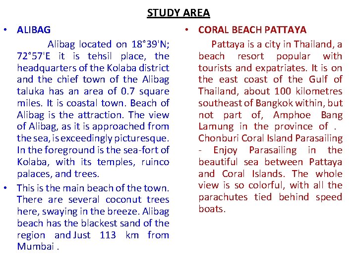 STUDY AREA • ALIBAG Alibag located on 18° 39'N; 72° 57'E it is tehsil