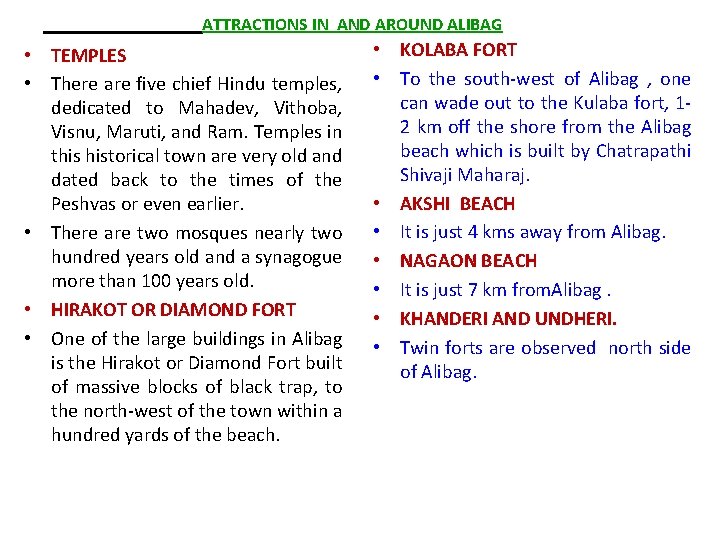  ATTRACTIONS IN AND AROUND ALIBAG • TEMPLES • There are five chief Hindu