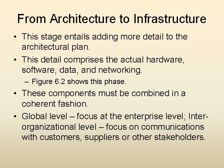 From Architecture to Infrastructure • This stage entails adding more detail to the architectural