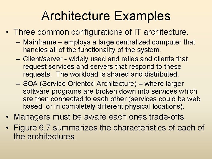 Architecture Examples • Three common configurations of IT architecture. – Mainframe – employs a