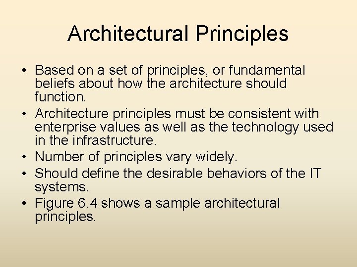 Architectural Principles • Based on a set of principles, or fundamental beliefs about how