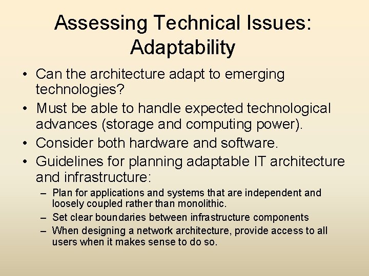Assessing Technical Issues: Adaptability • Can the architecture adapt to emerging technologies? • Must