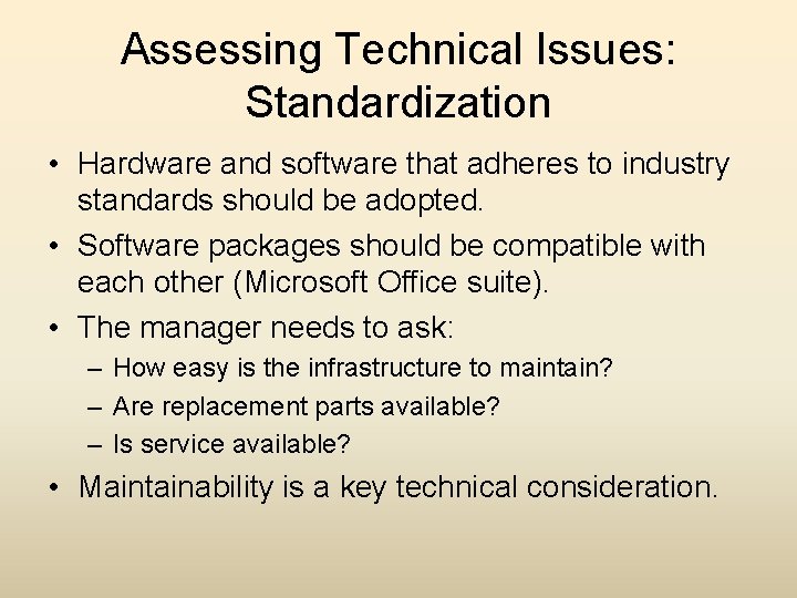 Assessing Technical Issues: Standardization • Hardware and software that adheres to industry standards should