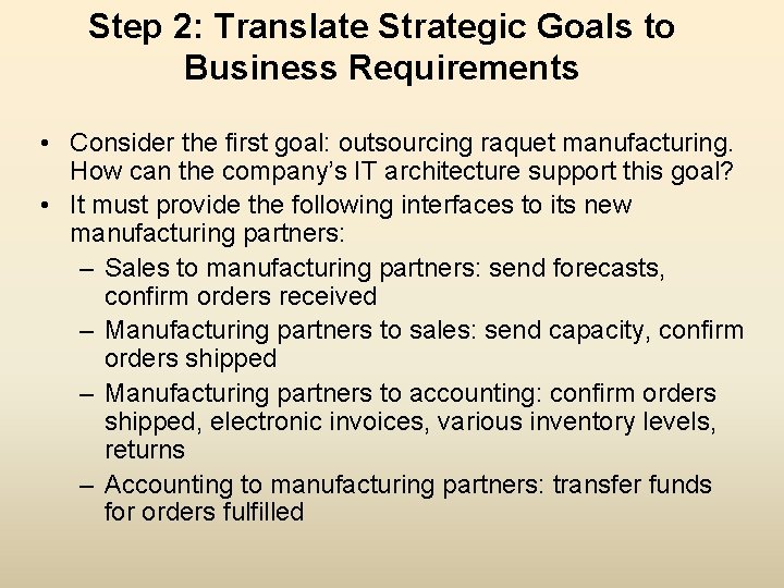 Step 2: Translate Strategic Goals to Business Requirements • Consider the first goal: outsourcing