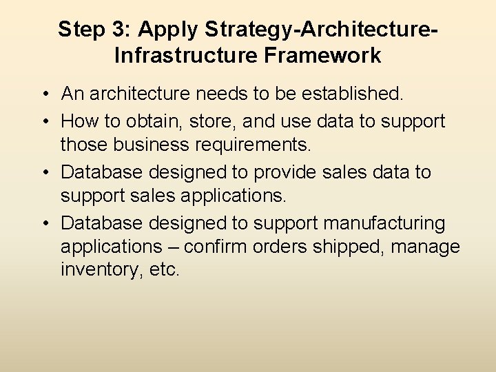 Step 3: Apply Strategy-Architecture. Infrastructure Framework • An architecture needs to be established. •