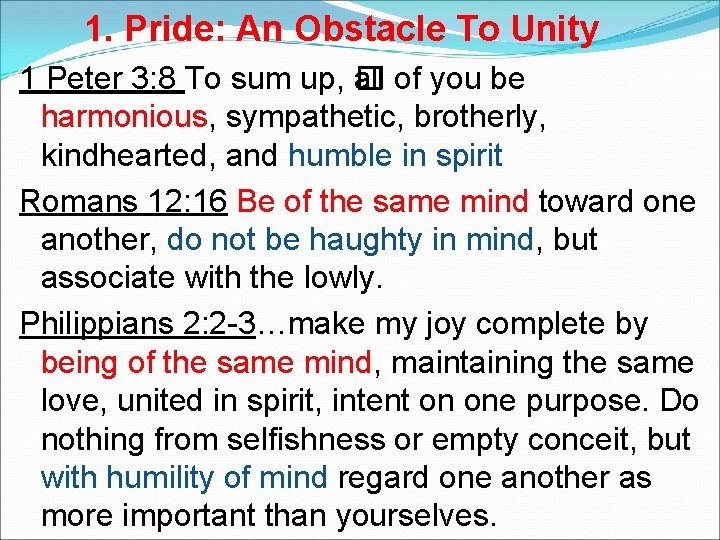 1. Pride: An Obstacle To Unity 1 Peter 3: 8 To sum up, �