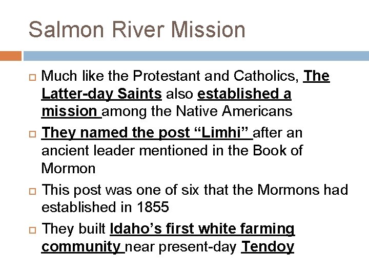Salmon River Mission Much like the Protestant and Catholics, The Latter-day Saints also established