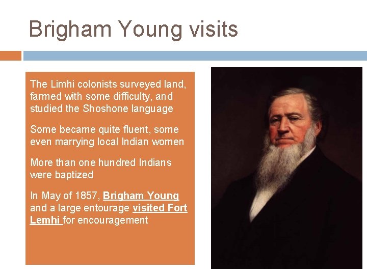 Brigham Young visits The Limhi colonists surveyed land, farmed with some difficulty, and studied