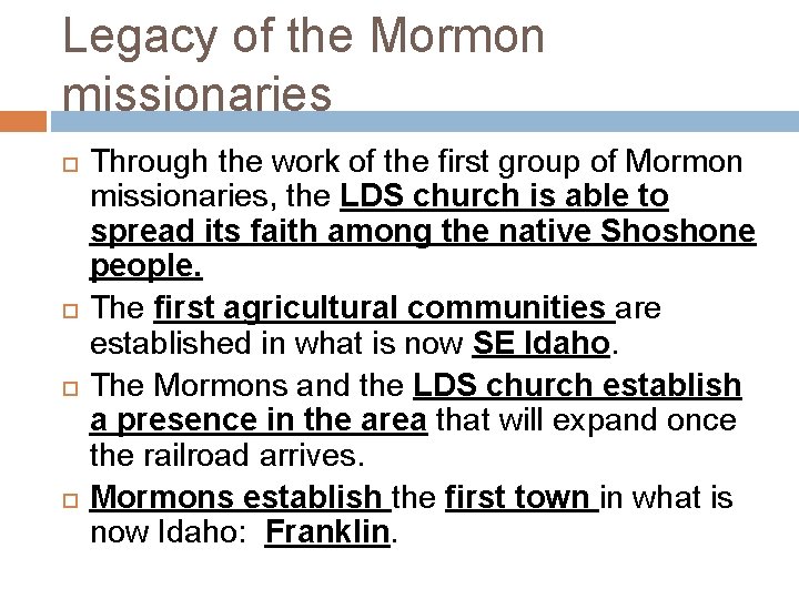 Legacy of the Mormon missionaries Through the work of the first group of Mormon