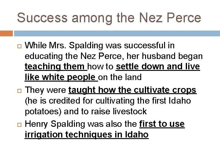 Success among the Nez Perce While Mrs. Spalding was successful in educating the Nez