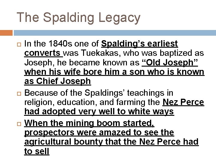 The Spalding Legacy In the 1840 s one of Spalding’s earliest converts was Tuekakas,