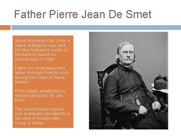 Father Pierre Jean De Smet Jesuit missionary De Smet, a native of Belgium was