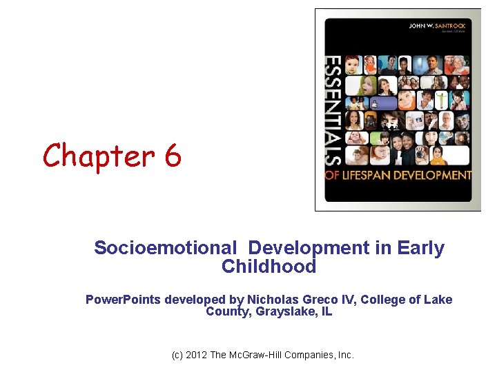 Chapter 6 Socioemotional Development in Early Childhood Power. Points developed by Nicholas Greco IV,