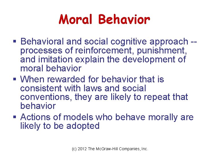 Moral Behavior § Behavioral and social cognitive approach -- processes of reinforcement, punishment, and