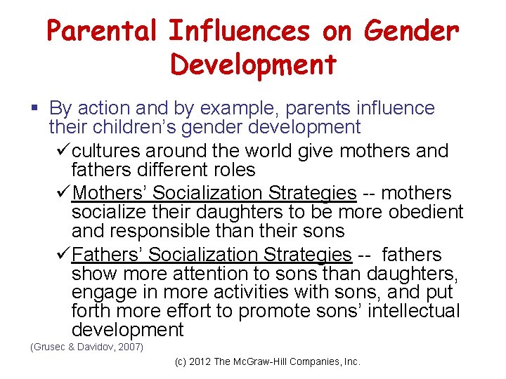 Parental Influences on Gender Development § By action and by example, parents influence their