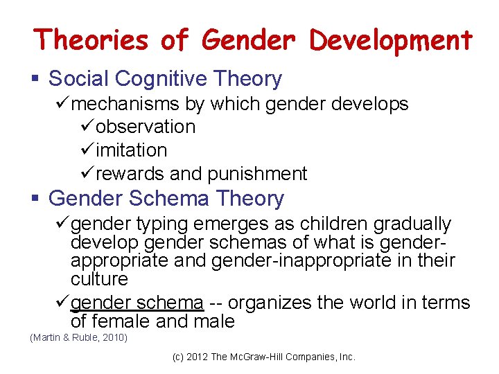 Theories of Gender Development § Social Cognitive Theory ümechanisms by which gender develops üobservation