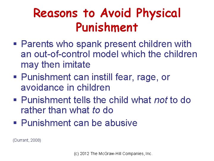 Reasons to Avoid Physical Punishment § Parents who spank present children with an out-of-control