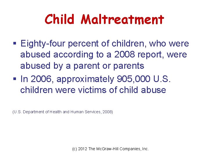 Child Maltreatment § Eighty-four percent of children, who were abused according to a 2008