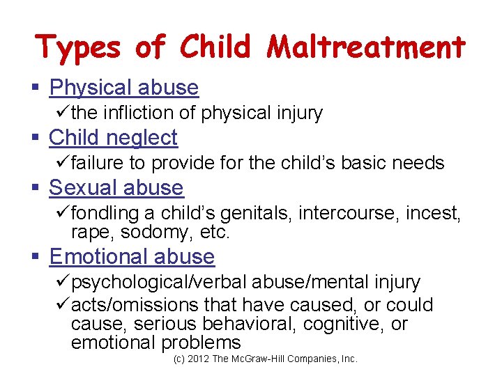 Types of Child Maltreatment § Physical abuse üthe infliction of physical injury § Child