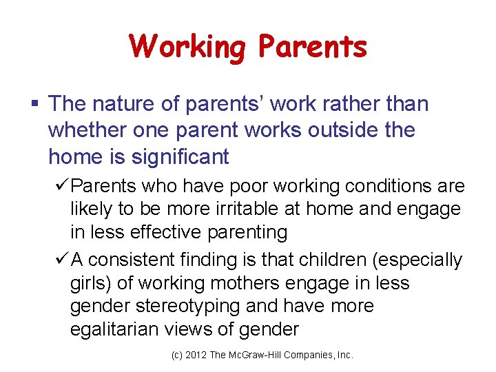 Working Parents § The nature of parents’ work rather than whether one parent works
