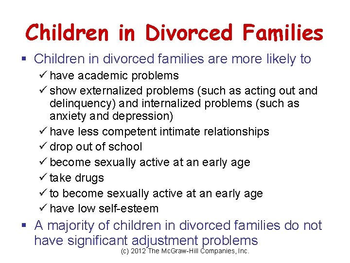 Children in Divorced Families § Children in divorced families are more likely to ü