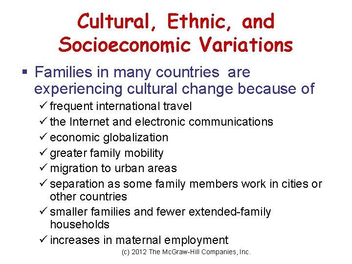 Cultural, Ethnic, and Socioeconomic Variations § Families in many countries are experiencing cultural change