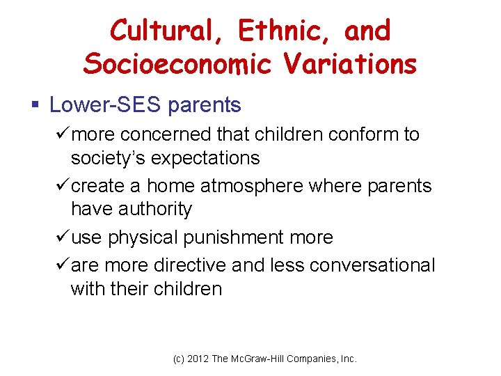 Cultural, Ethnic, and Socioeconomic Variations § Lower-SES parents ümore concerned that children conform to