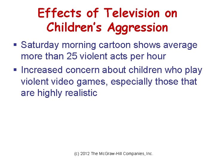 Effects of Television on Children’s Aggression § Saturday morning cartoon shows average more than