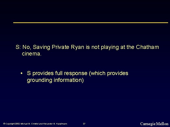 S: No, Saving Private Ryan is not playing at the Chatham cinema. • S