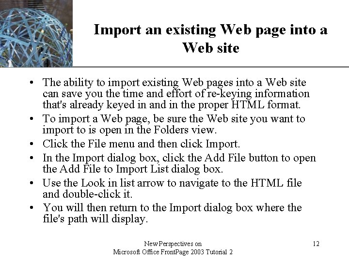 Import an existing Web page into XP a Web site • The ability to