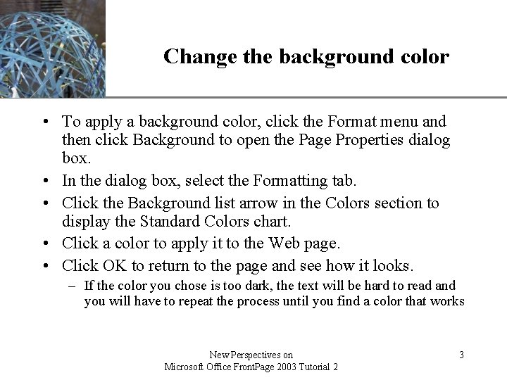 Change the background color XP • To apply a background color, click the Format