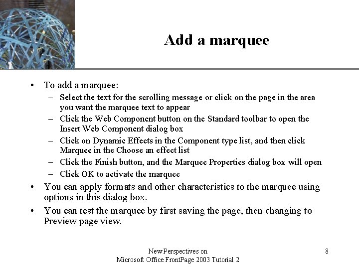Add a marquee XP • To add a marquee: – Select the text for