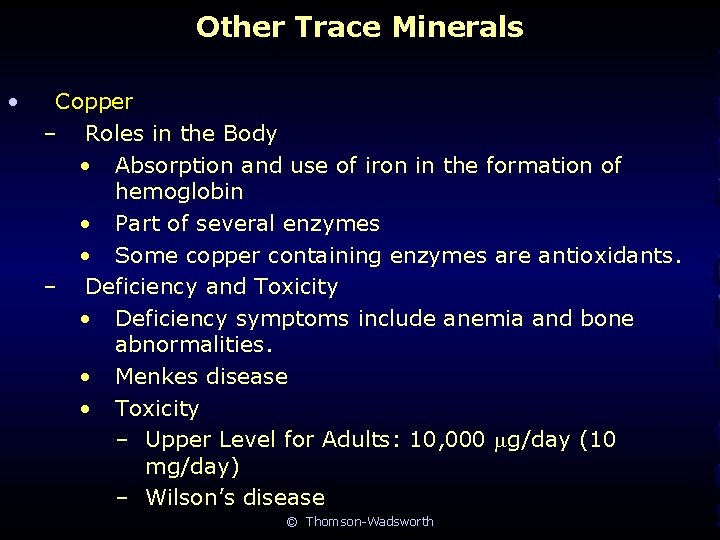 Other Trace Minerals • Copper – Roles in the Body • Absorption and use