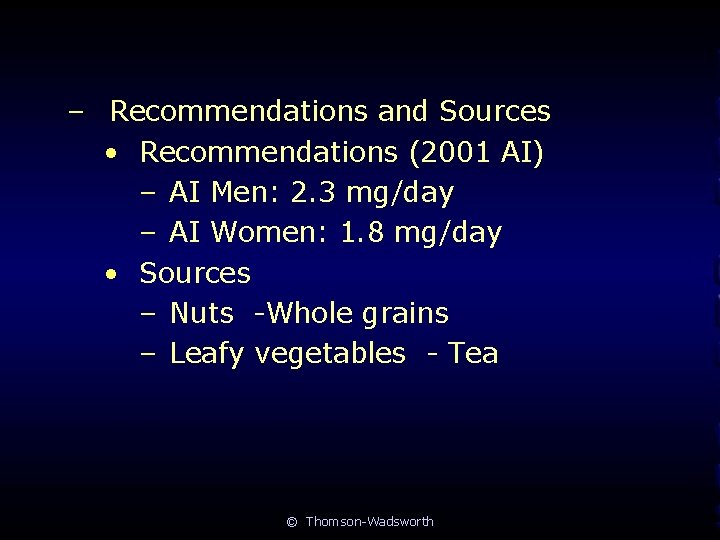 – Recommendations and Sources • Recommendations (2001 AI) – AI Men: 2. 3 mg/day