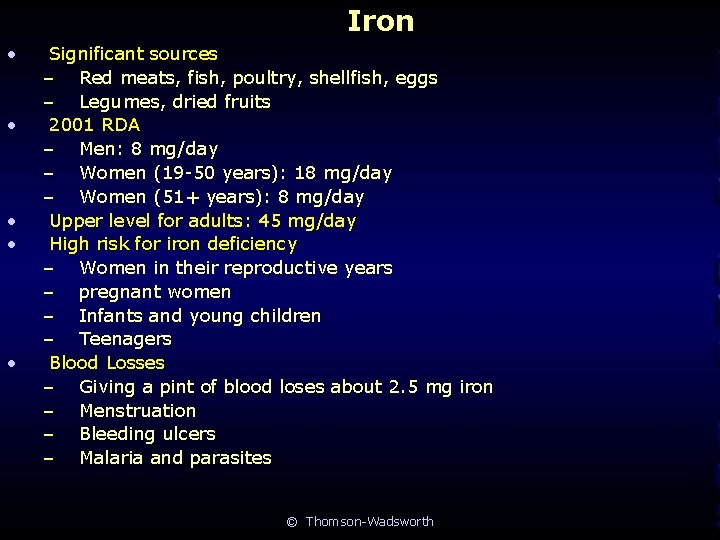 Iron • • • Significant sources – Red meats, fish, poultry, shellfish, eggs –