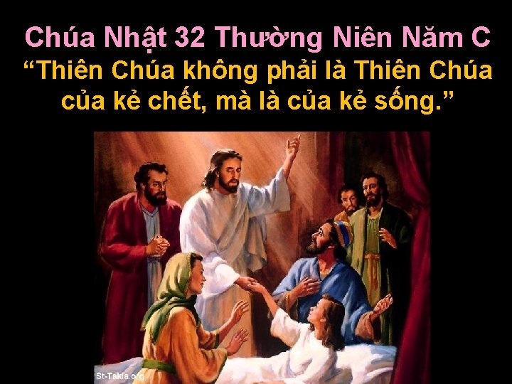 Chúa Nhật 32 Thường Niên Năm C “Thiên Chúa không phải là Thiên Chúa