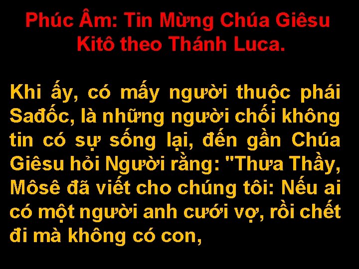 Phúc m: Tin Mừng Chúa Giêsu Kitô theo Thánh Luca. Khi ấy, có mấy