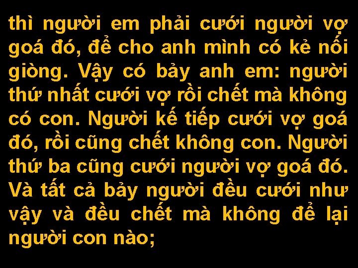 thì người em phải cưới người vợ goá đó, để cho anh mình có