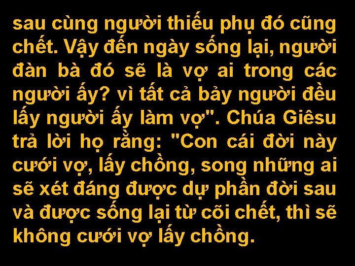 sau cùng người thiếu phụ đó cũng chết. Vậy đến ngày sống lại, người