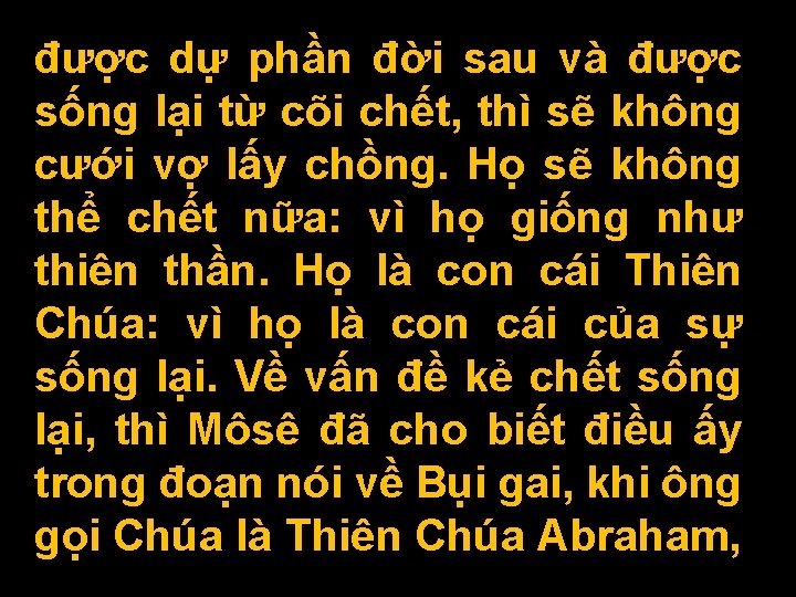 được dự phần đời sau và được sống lại từ cõi chết, thì sẽ