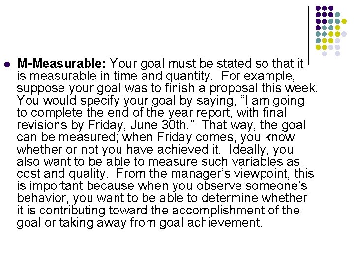 l M-Measurable: Your goal must be stated so that it is measurable in time