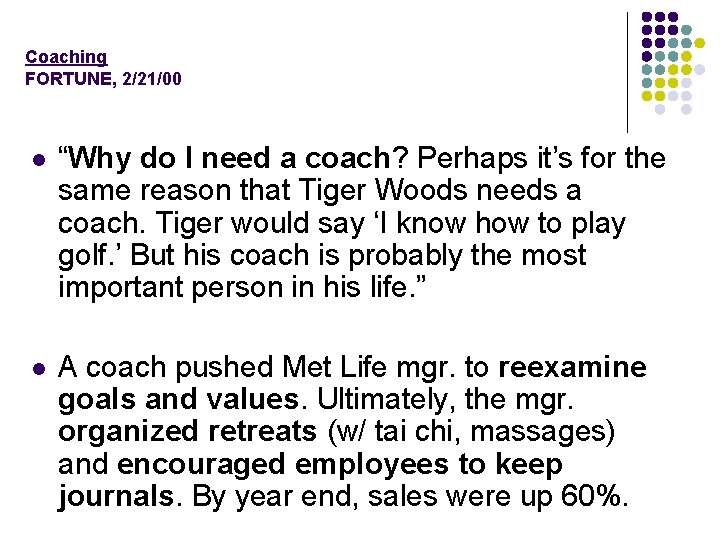 Coaching FORTUNE, 2/21/00 l “Why do I need a coach? Perhaps it’s for the