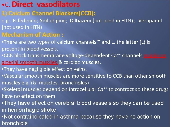  • C. Direct vasodilators 1) Calcium Channel Blockers(CCB): e. g: Nifedipine; Amlodipine; Diltiazem