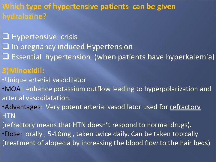 Which type of hypertensive patients can be given hydralazine? Hypertensive crisis In pregnancy induced