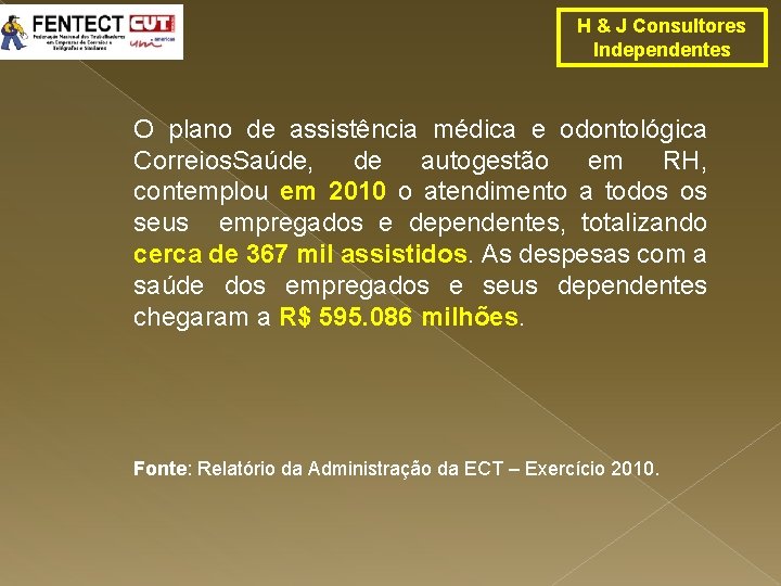 H & J Consultores Independentes O plano de assistência médica e odontológica Correios. Saúde,