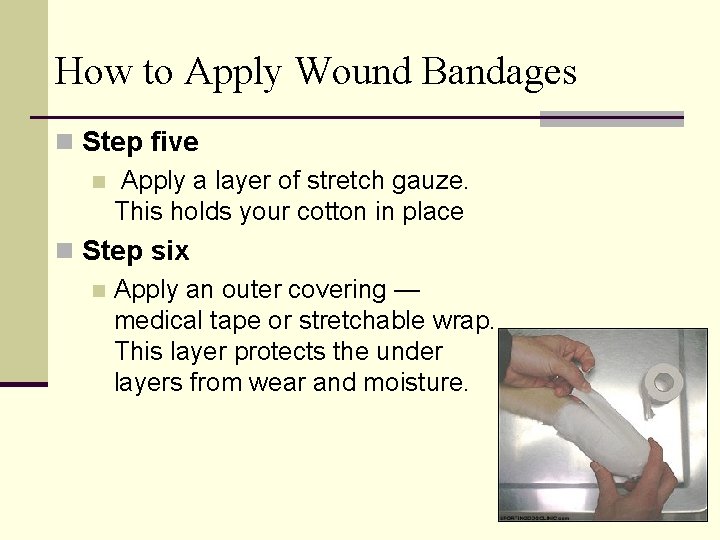 How to Apply Wound Bandages n Step five n Apply a layer of stretch